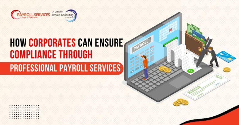 How Corporates Can Ensure Compliance Through Professional Payroll Services