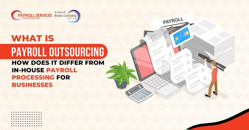 What Is Payroll Outsourcing, and How Does It Differ from In-House Payroll Processing for Businesses