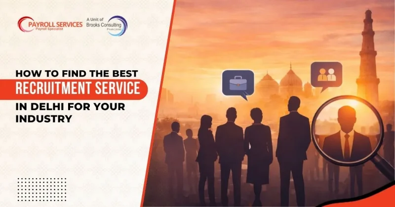 How to Find the Best Recruitment Service in Delhi for Your Industry