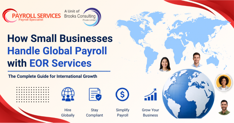 How Small Businesses Handle Global Payroll with EOR Services: The Complete Guide for International Growth